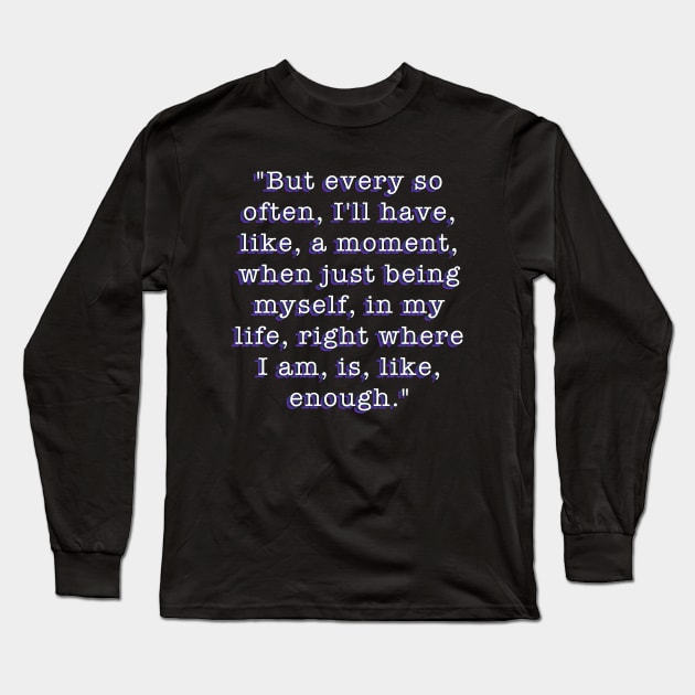 My so called life Quote I Am Enough Typography Design Long Sleeve T-Shirt by Created by JR